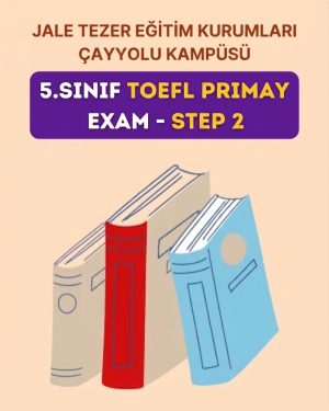 5.SINIF TOEFL PRIMAY EXAM - STEP 2