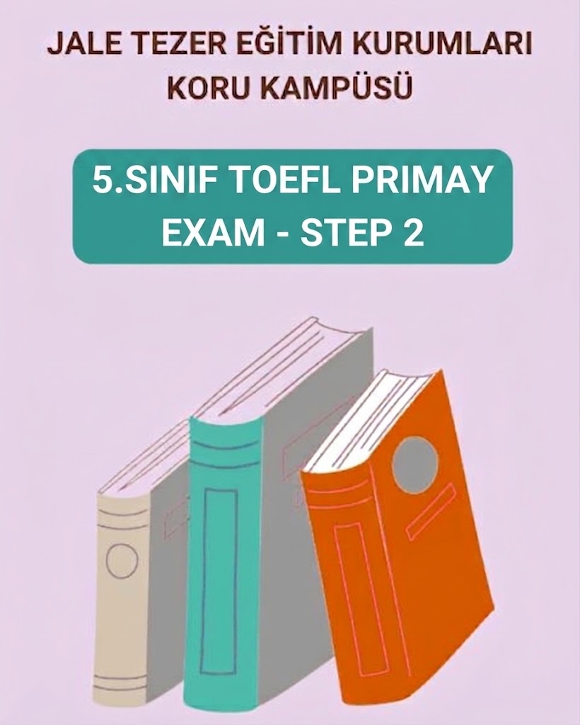 5.SINIF TOEFL PRIMAY EXAM - STEP 2