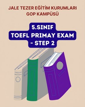 5.SINIF TOEFL PRIMAY EXAM - STEP 2